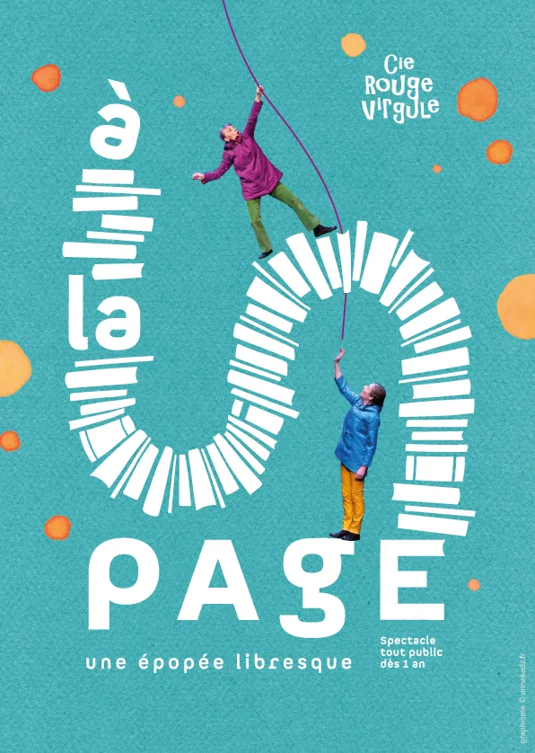 Affiche "A la page : une épopée libresque" par la cie rouge virgule. Des dessins de livres forment un chemin et les artistes en miniature essaient de tenir sur les éléments de l'affiche.